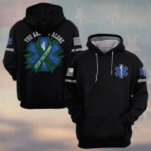 Custom Name & Department You Are Not Alone – EMS Strong #DQH0577 - Hoodie