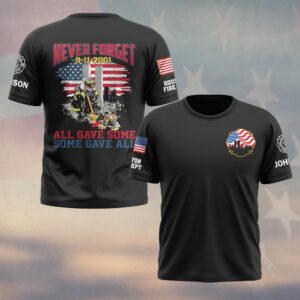 Custom Name & Department Never Forget All Gave Some Some Gave All Firefighter 911 V2 #DQH0595 - T-shirt
