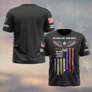 Custom Name & Department First Responders We've Got Your Back No One Fight Alone #DQH0640 - T-shirt