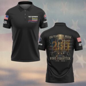 Custom Name & Department 250 Years One Watch None Forgotten First Responders #DQH0668 - Polo