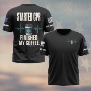 Custom Name & Department Started CPR: Coffee Before Patients First Responders #DQH0701 - T-shirt