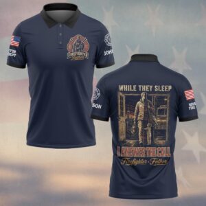 Custom Name & Dept While They Sleep I Answer The Call Firefighter Father's Day #DQH0709 - Polo