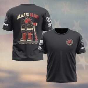 Custom Name & Department Always Ready Boots By The Door Firefighter #DQH0783 - T-shirt