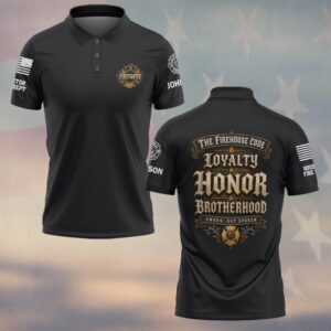 Custom Name & Department The Firehouse Code Loyalty Honor Brotherhood Firefighter #DQH0817 - Polo