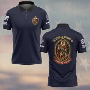 Custom Name & Department St. Florian Protect Us Patron Saint Of Firefighters #DQH0818 - Polo