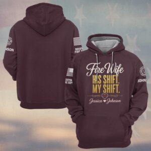 Custom Name & Fire Dept His Shift My Shift Firefighter's Wife #DQH0825 - Hoodie