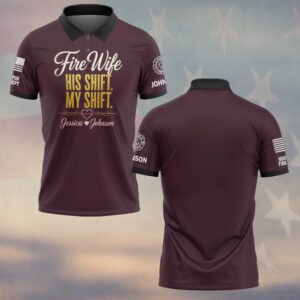 Custom Name & Fire Dept His Shift My Shift Firefighter's Wife #DQH0825 - Polo