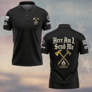 Custom Name & Department Here Am I Send Me Isaiah 6:8 Firefighter #DQH0832 - Polo
