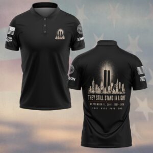 Custom Name & Department First Responders 9/11 25 Years Anniversary They Still Stand In Light #DQH0841 - Polo