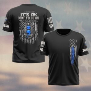 Custom Name & Station It's OK Not To Be OK You Are Never Alone Semicolon Police Badge Law Enforcement #DQH0886 - T-shirt