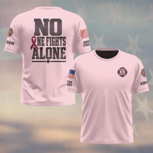 Custom Name & Department No One Fights Alone Pink Ribbon Breast Cancer Awareness Firefighter #DQH089 - T-shirt