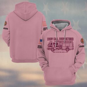 Custom Name & Department Every Call Every October Early Detection Saves Lives Fire Engine Pink Ribbon Breast Cancer Awareness Firefighter #DQH0943 - Hoodie