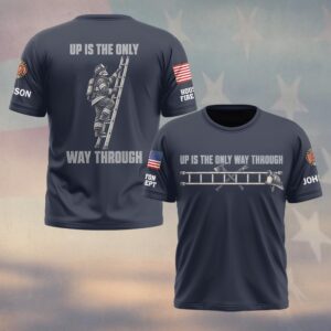 Custom Name & Department Up Is The Only Way Through Skeleton Firefighter Climbing Ladder Firefighter #DQH0945 - T-shirt