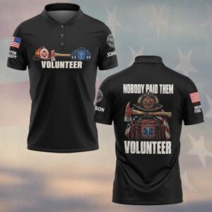 Custom Name & Department Nobody Paid Them Volunteer Vintage Fire Helmet Axe Medic Pack American Flag First Responders #DQH0964 - Polo
