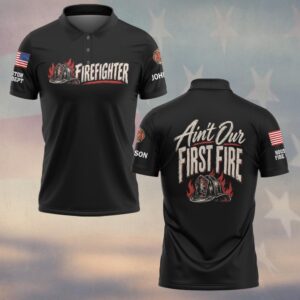 Custom Name & Department Ain't Our First Fire Brush Lettering Old Fire Helmet Firefighter #DQH1015 - Polo