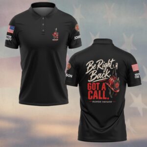 Custom Name & Department Be Right Back Got A Call Fire Helmet On Hook Volunteer Firefighter #DQH1027 - Polo